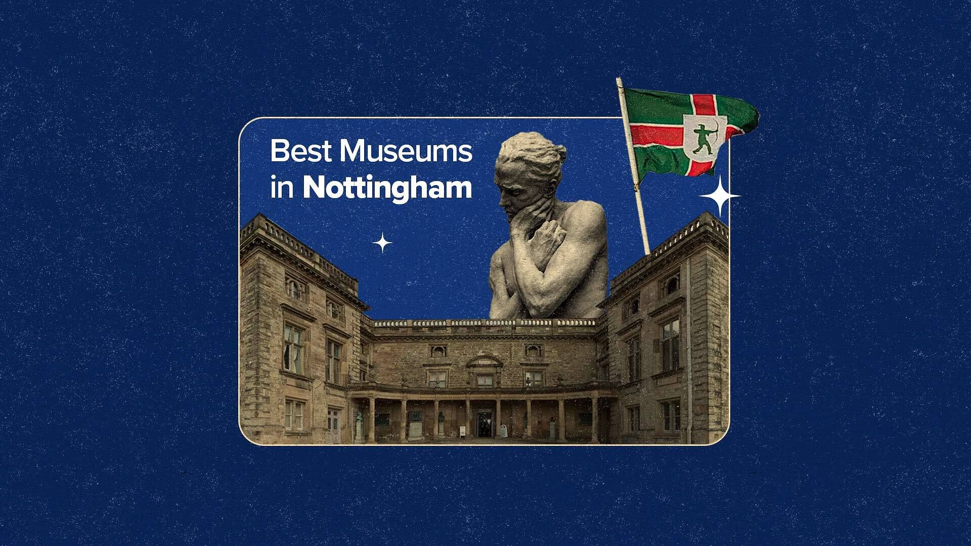 Best Museums in Nottingham